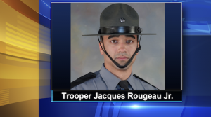 Pennsylvania State Police say 29-year-old Trooper Jacques Rougeau Jr. was shot and killed in ambush.