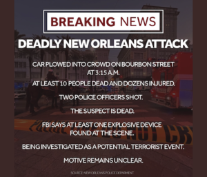 10 Dead, 30 Injured, 2 Police Officers Shot in New Orleans Terrorist Attack. Credit KCRA News